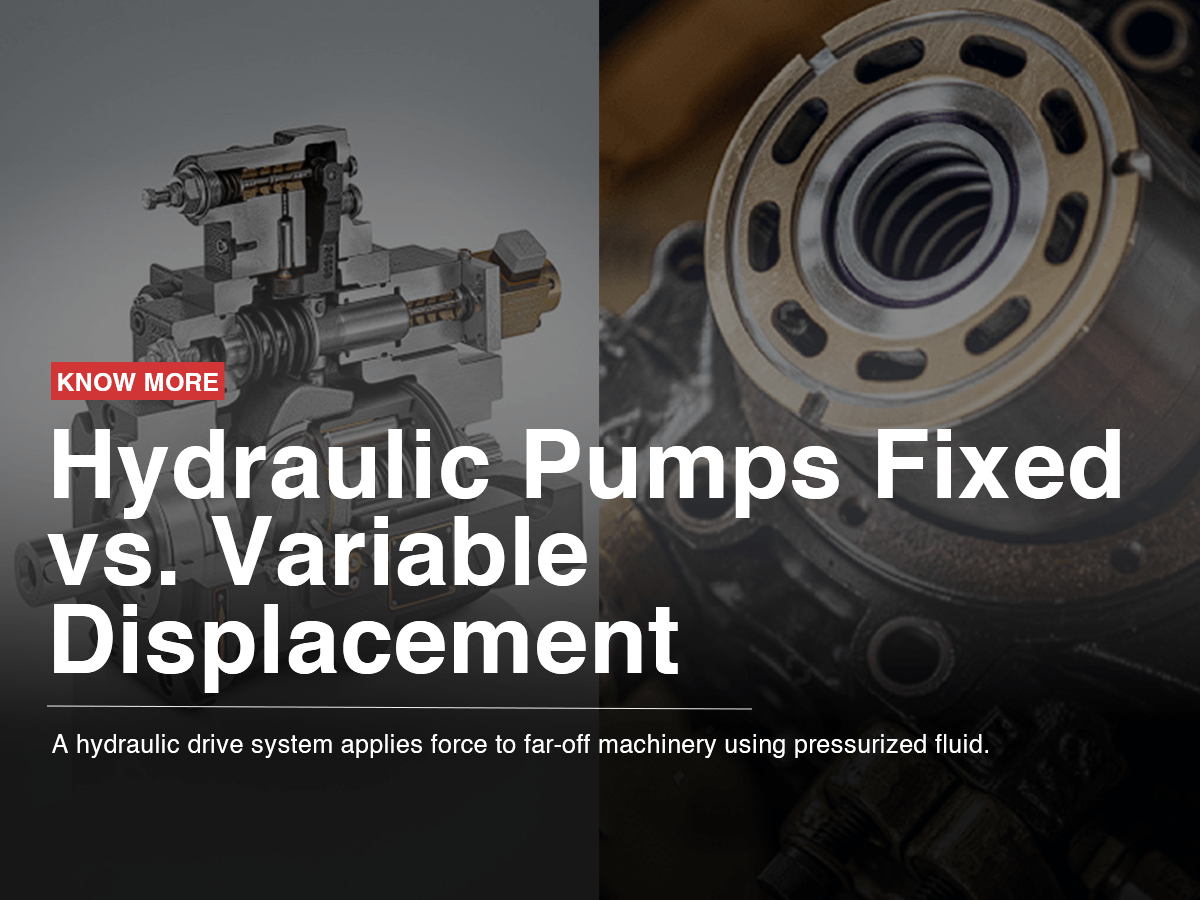 Hydraulic Pumps Fixed vs. Variable Displacement Hydraulic Pumps Fixed vs. Variable Displacement